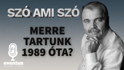 Szó ami szó – Merre tartunk 1989 óta – 1. adás /összeségében a 140.adás/